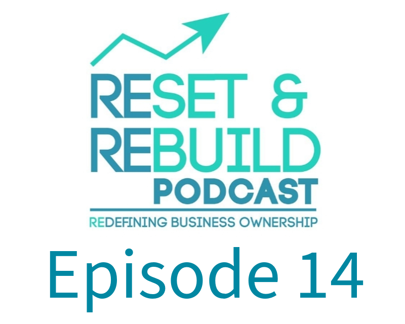 Reset and Rebuild Podcast Episode 14