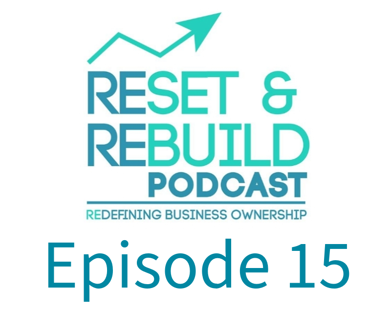 Reset and Rebuild Podcast Episode 15