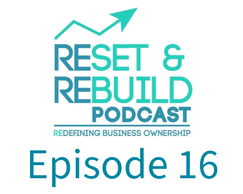Reset and Rebuild Podcast Episode 16