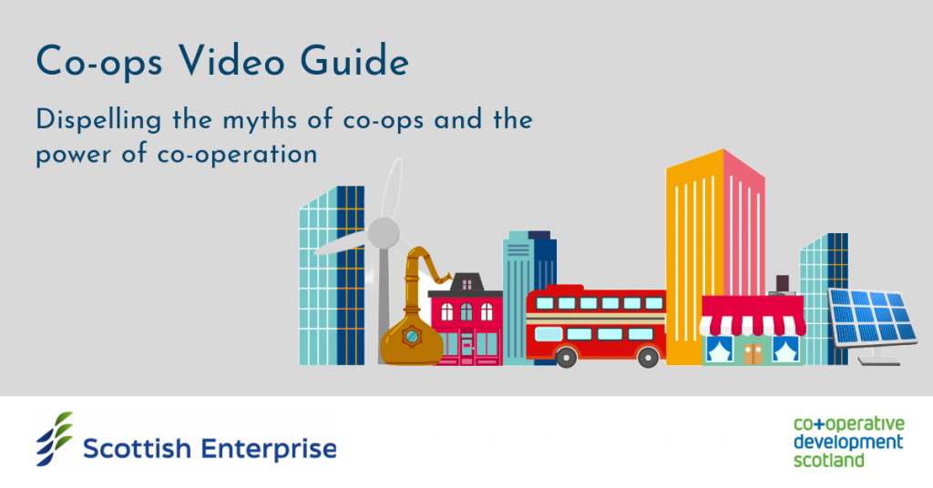Co-op video Guide Introducing co-op and dispelling the myths. Graphic of scr scrapper, wind turbine, whisky still, bus, shop and solar panels
